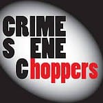Crime Scene Choppers